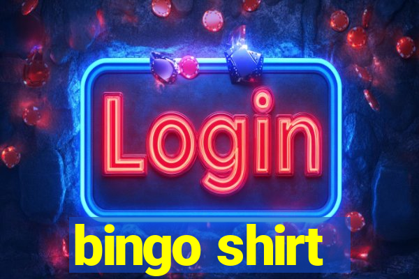 bingo shirt