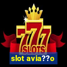 slot avia??o