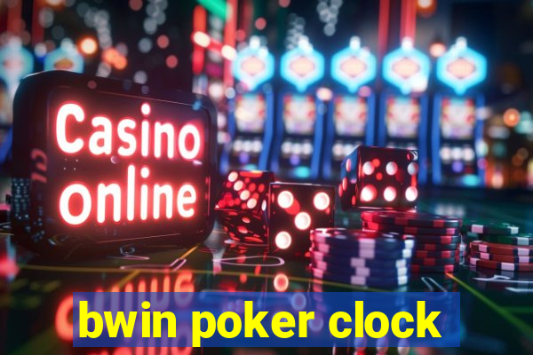 bwin poker clock