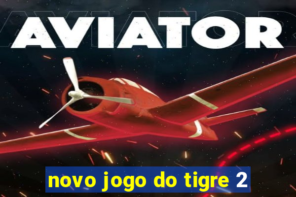 novo jogo do tigre 2