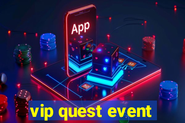 vip quest event