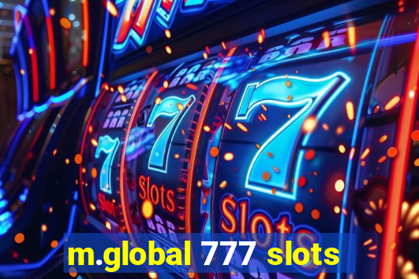 m.global 777 slots