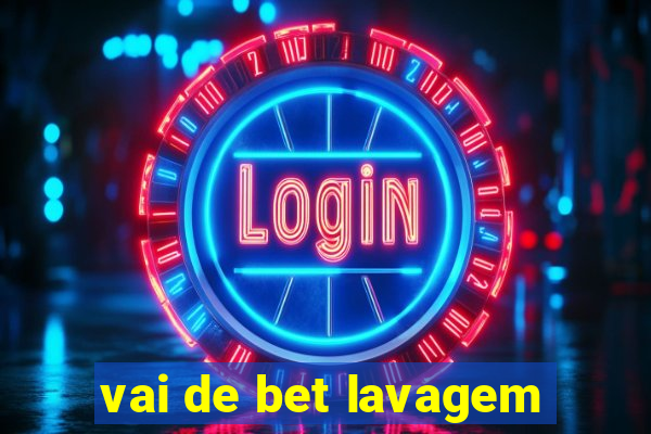 vai de bet lavagem