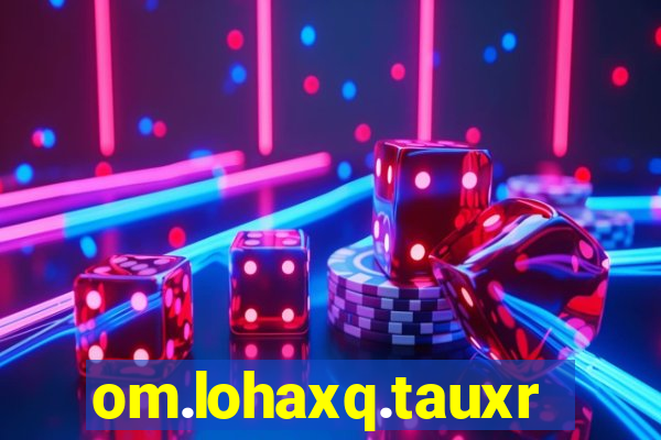 om.lohaxq.tauxrclub