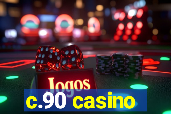 c.90 casino