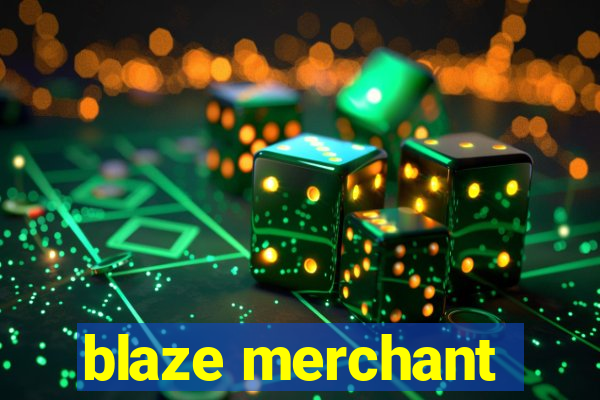 blaze merchant