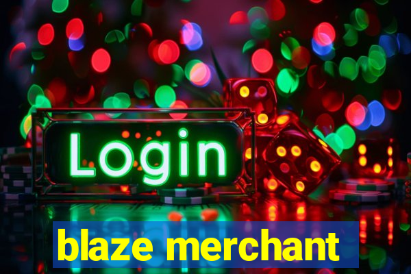 blaze merchant