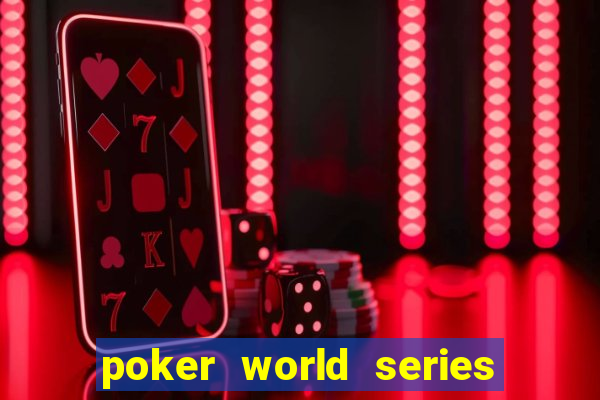 poker world series of poker