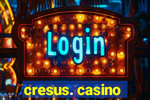 cresus. casino