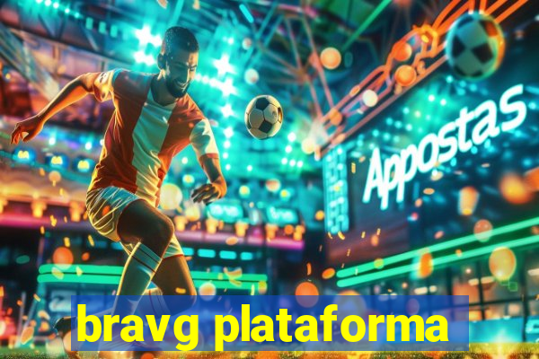 bravg plataforma