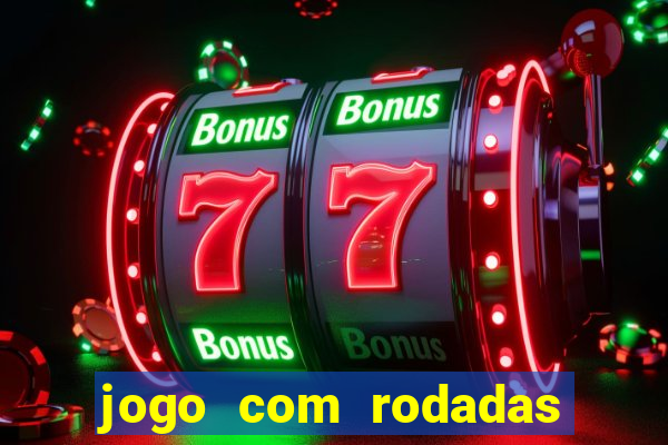 jogo com rodadas gratis sem deposito