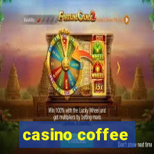 casino coffee