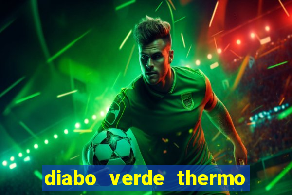 diabo verde thermo caps é bom