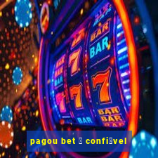 pagou bet 茅 confi谩vel