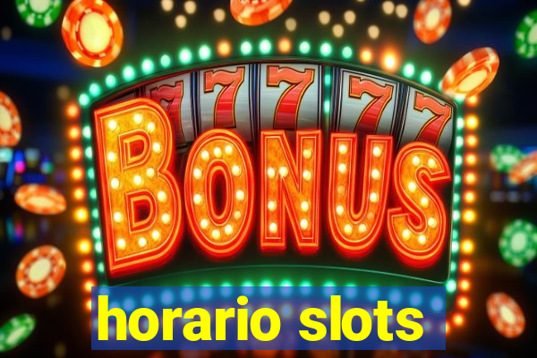 horario slots