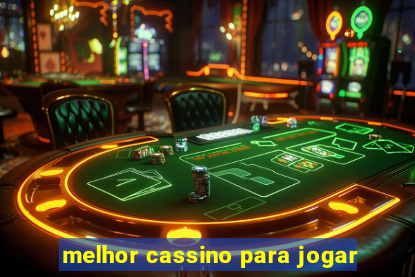 melhor cassino para jogar