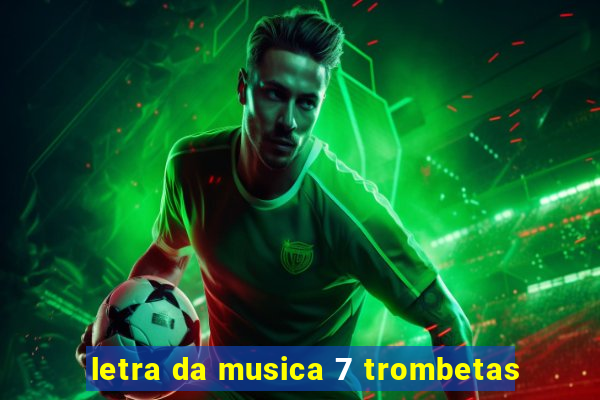 letra da musica 7 trombetas