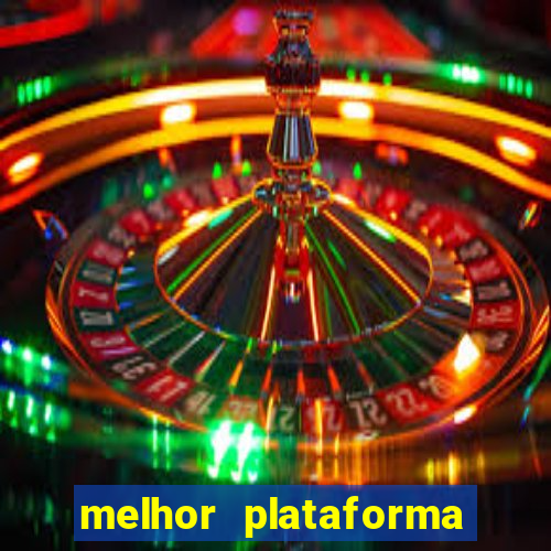 melhor plataforma de apostas slots