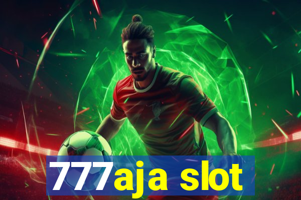 777aja slot