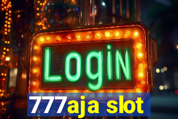 777aja slot