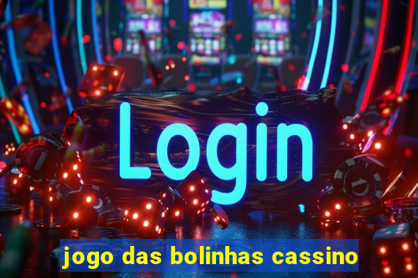 jogo das bolinhas cassino