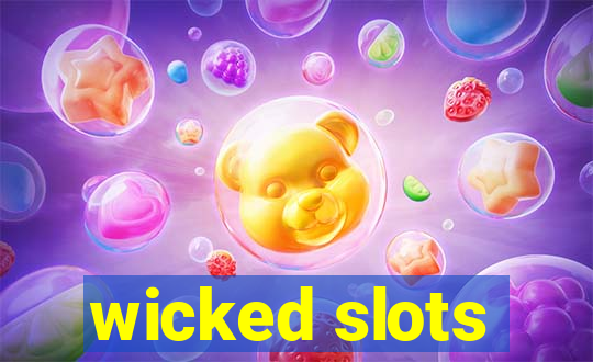 wicked slots