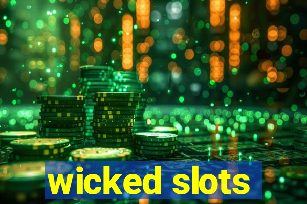 wicked slots