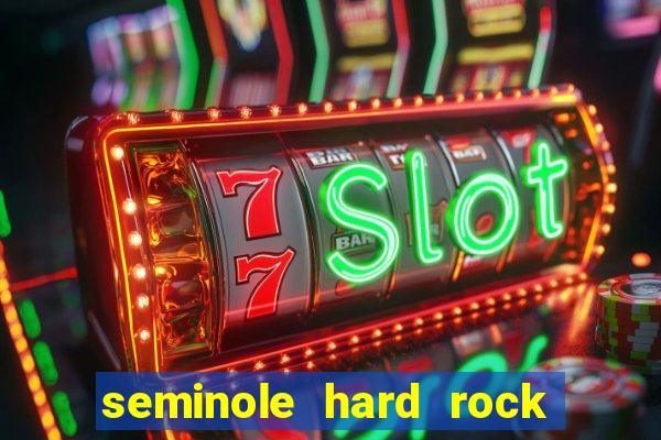 seminole hard rock casino fl