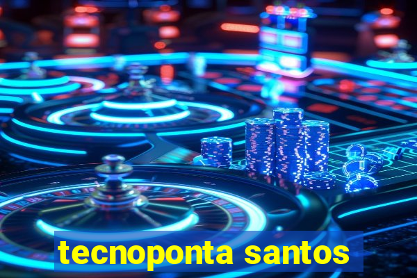 tecnoponta santos