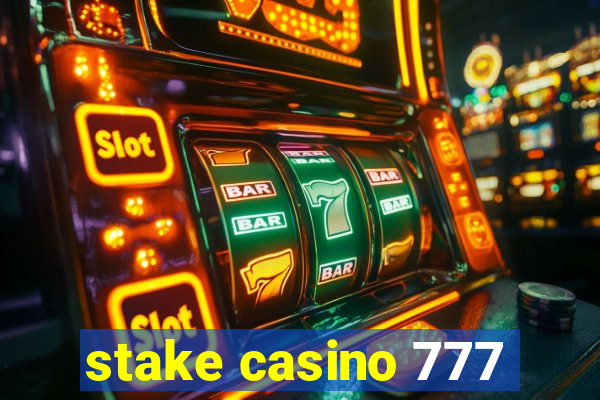 stake casino 777