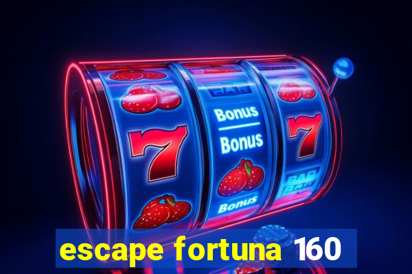 escape fortuna 160