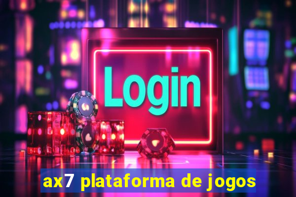 ax7 plataforma de jogos