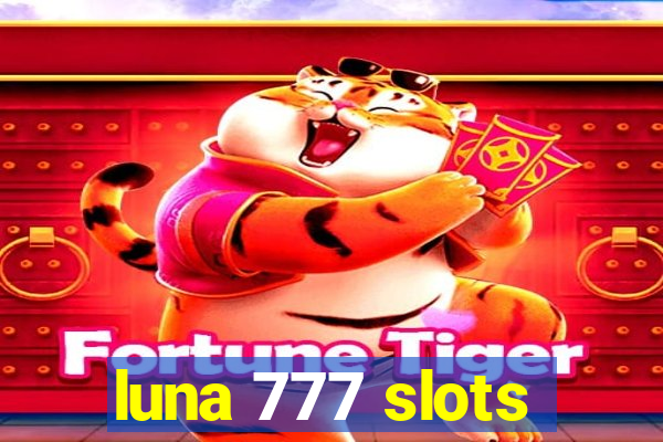 luna 777 slots