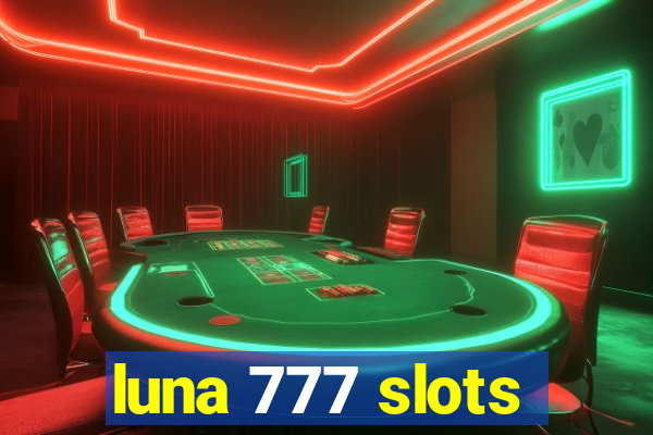 luna 777 slots