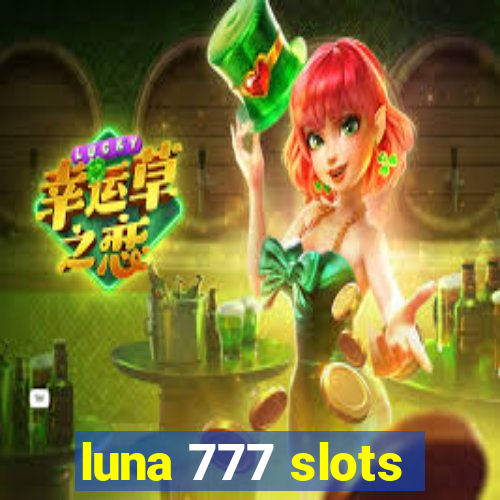 luna 777 slots