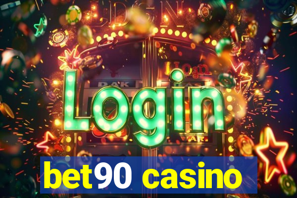 bet90 casino