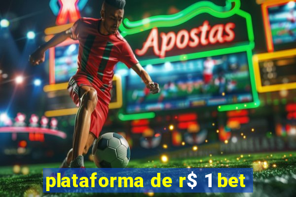 plataforma de r$ 1 bet