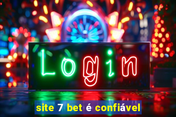 site 7 bet é confiável