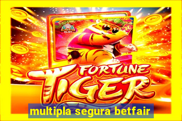 multipla segura betfair