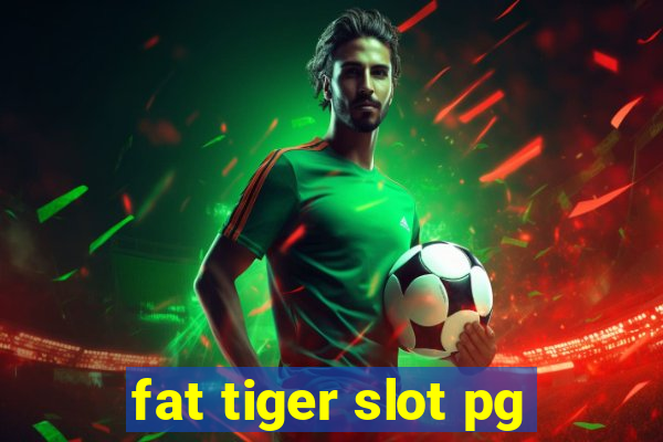 fat tiger slot pg