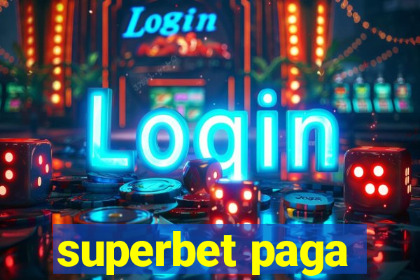 superbet paga