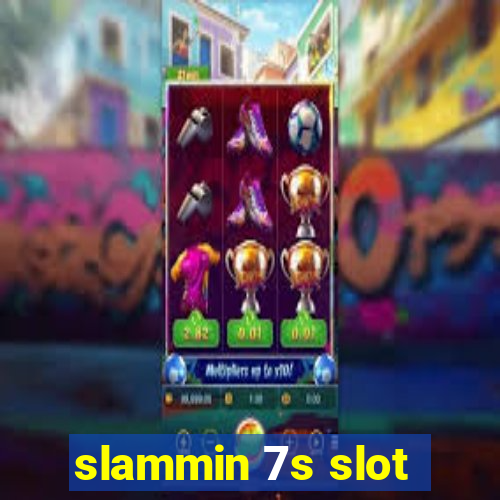 slammin 7s slot