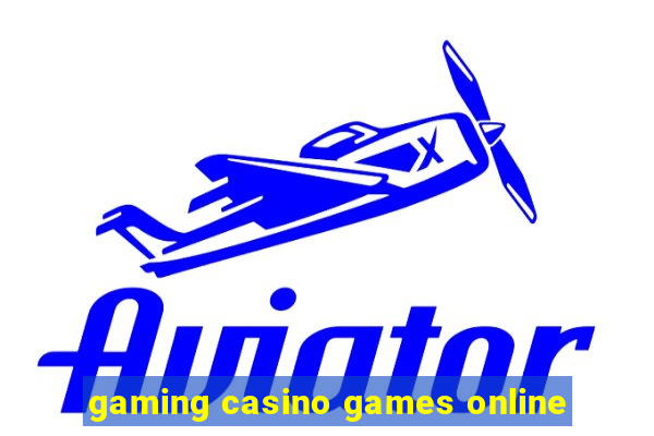 gaming casino games online