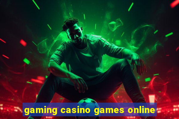 gaming casino games online