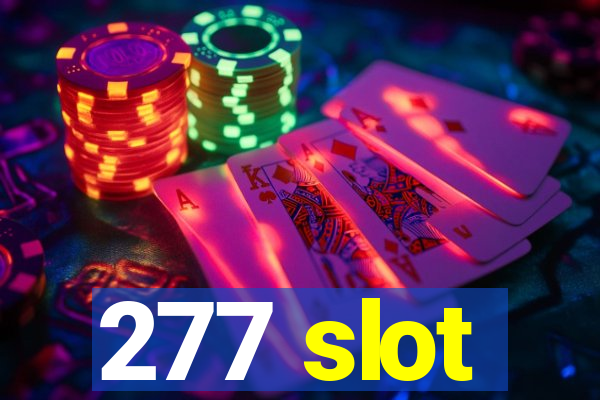 277 slot