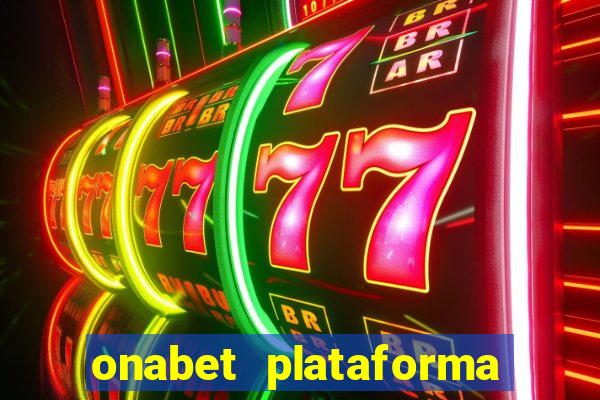 onabet plataforma de jogos