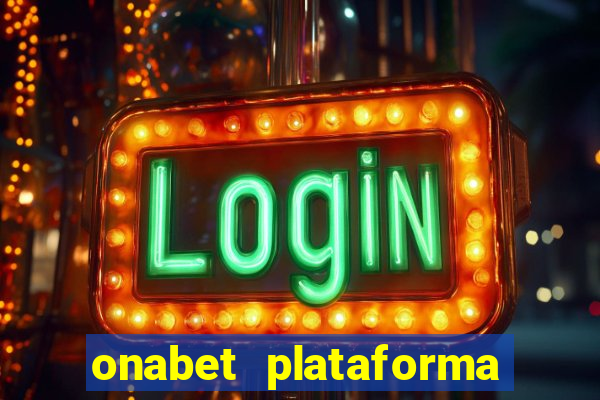 onabet plataforma de jogos