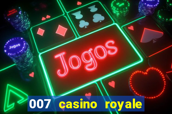 007 casino royale assistir online legendado