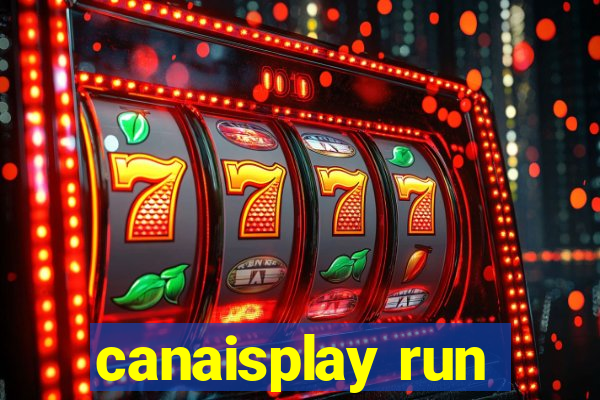 canaisplay run