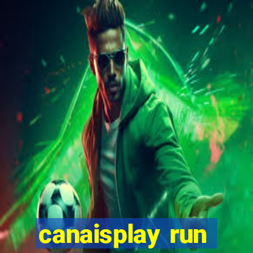 canaisplay run